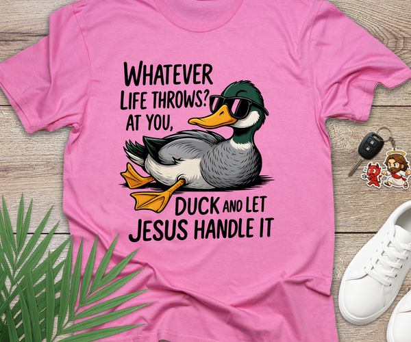 Duck And Let Jesus