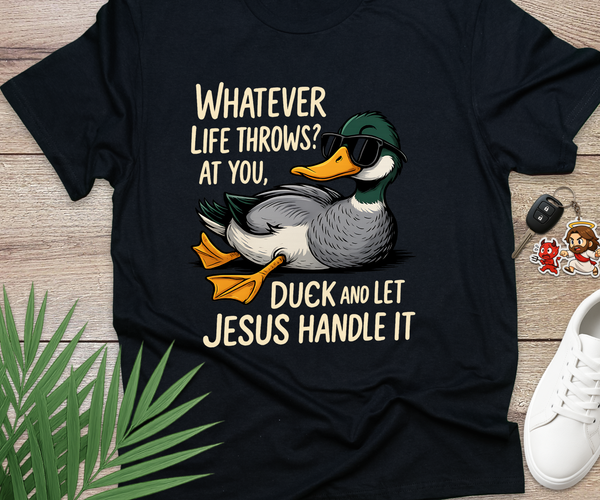 Duck And Let Jesus