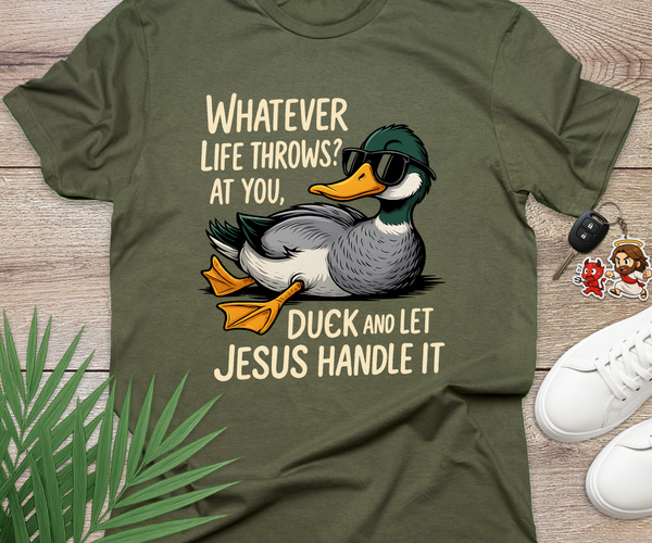 Duck And Let Jesus