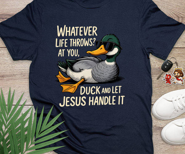 Duck And Let Jesus