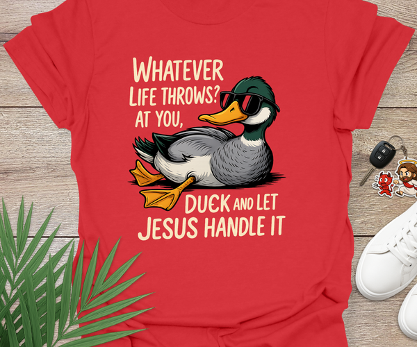 Duck And Let Jesus