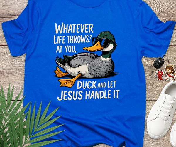 Duck And Let Jesus