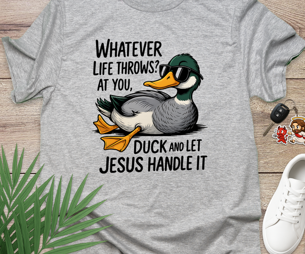 Duck And Let Jesus