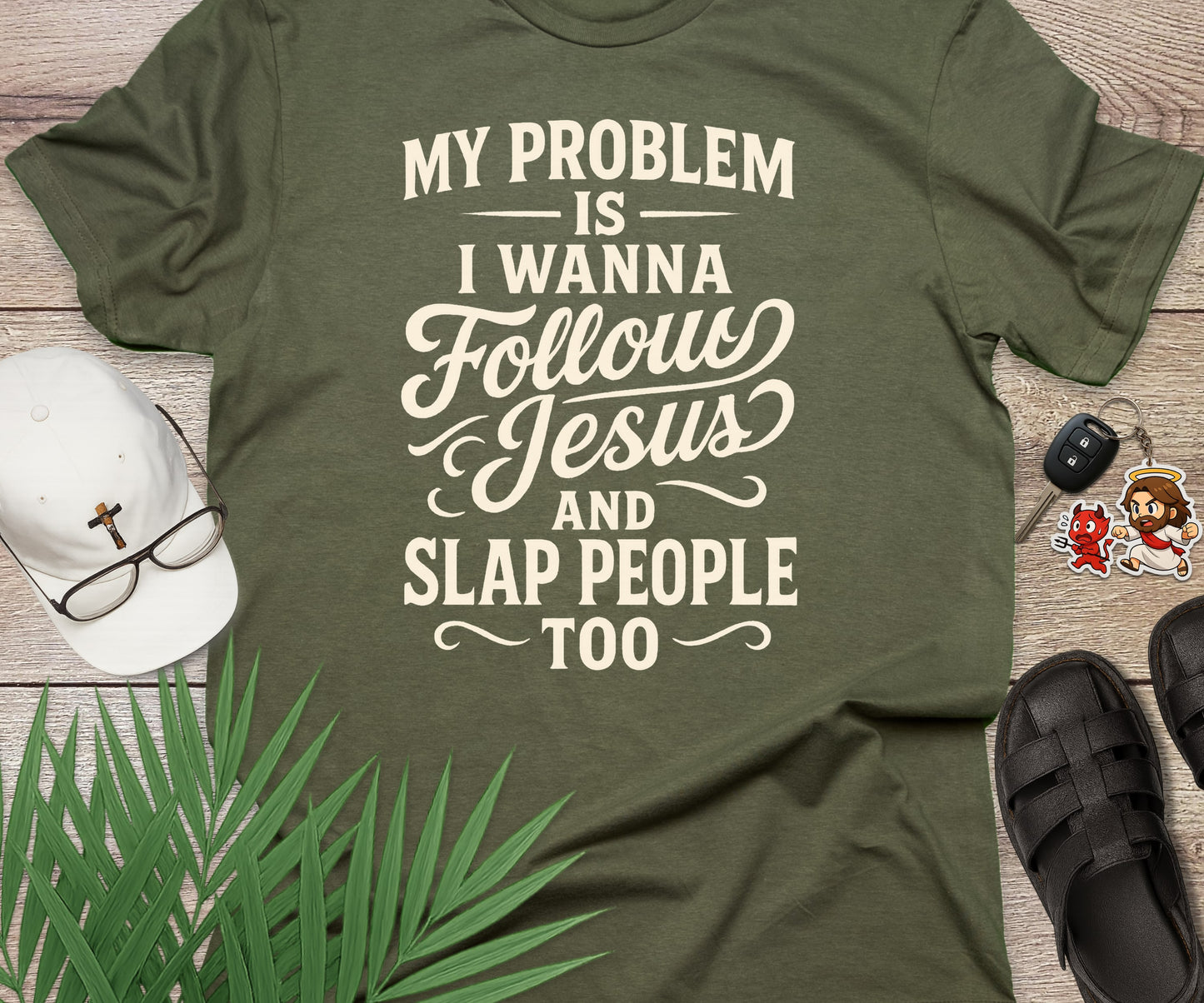 Follow Jesus And Slap People