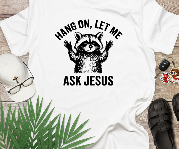 Hang On Let Me Ask Jesus Christian