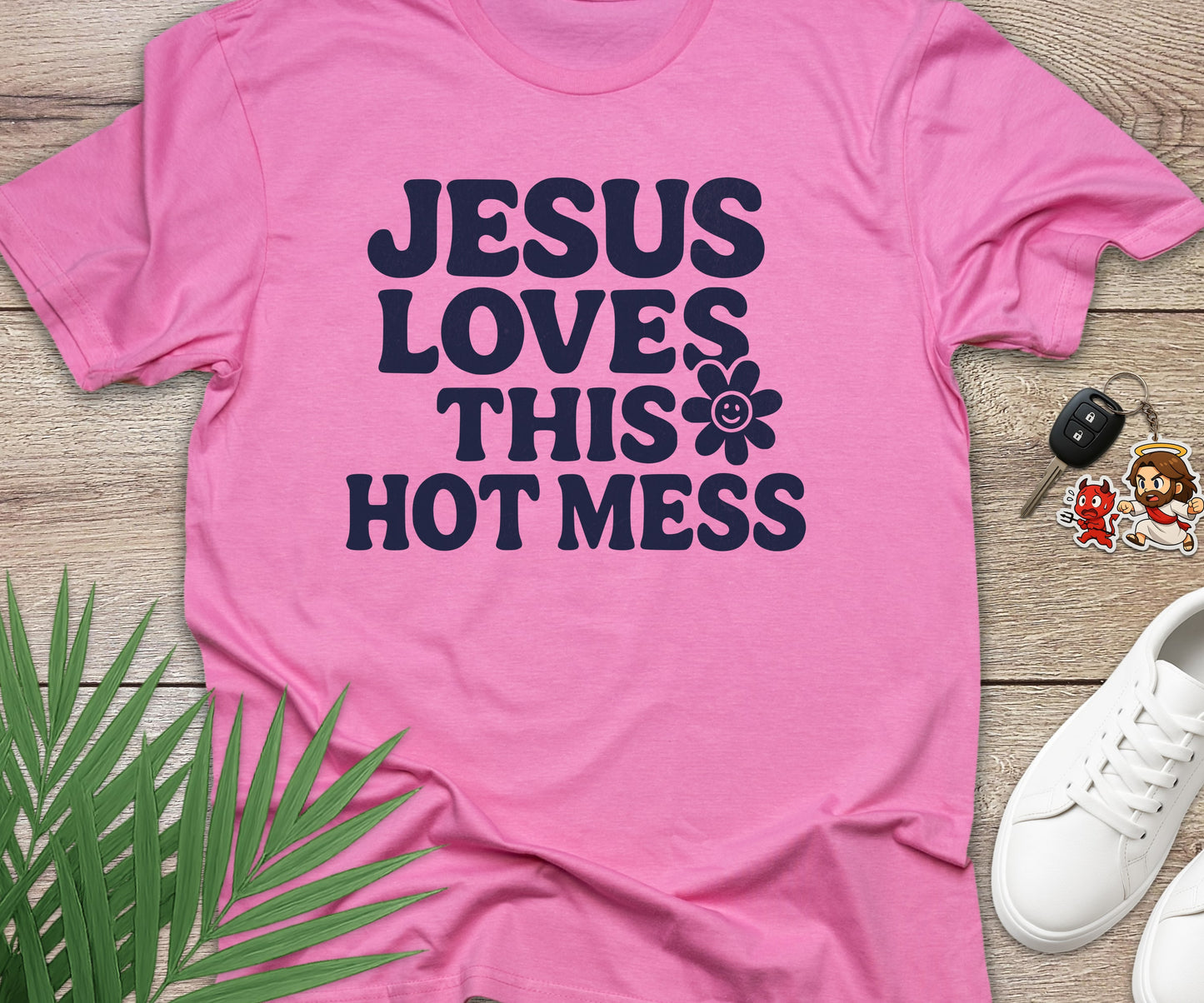 Jesus Loves This Hot Mess