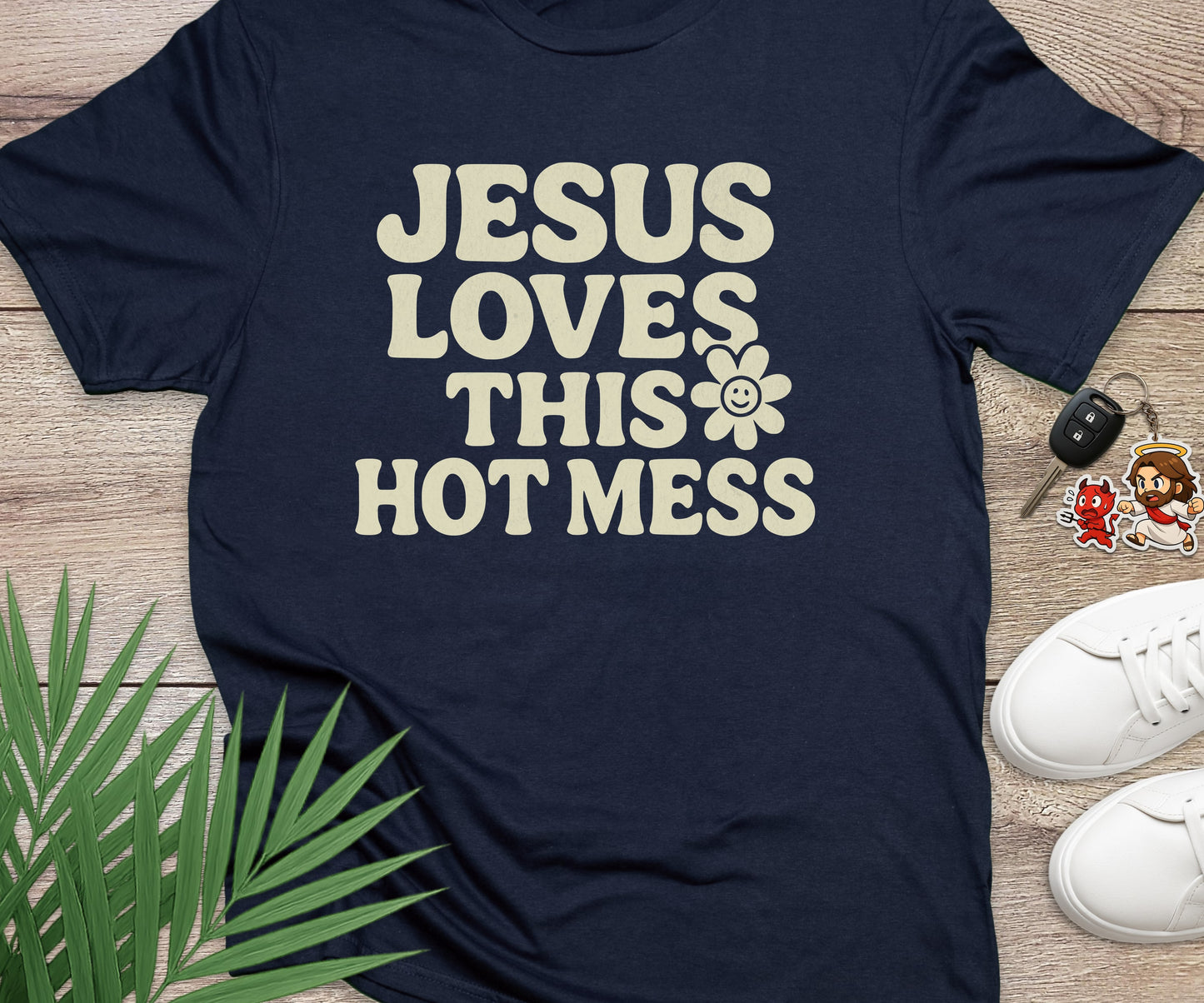 Jesus Loves This Hot Mess