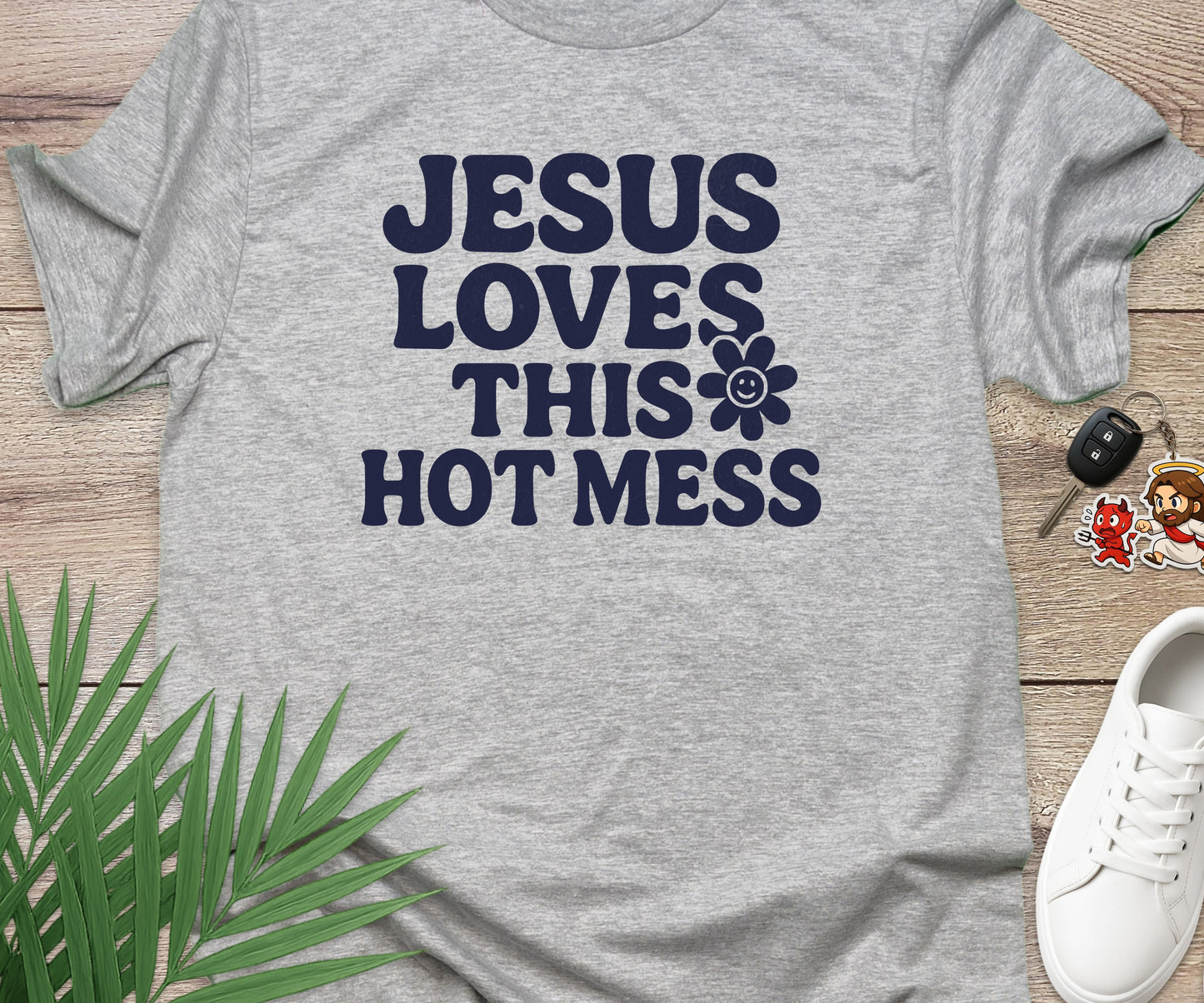 Jesus Loves This Hot Mess