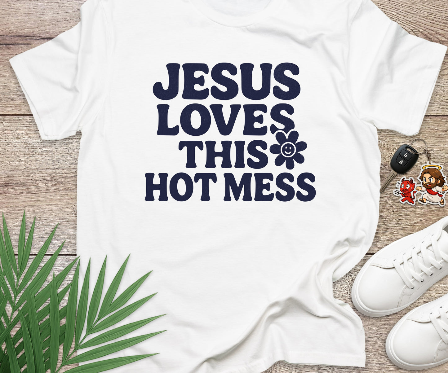 Jesus Loves This Hot Mess