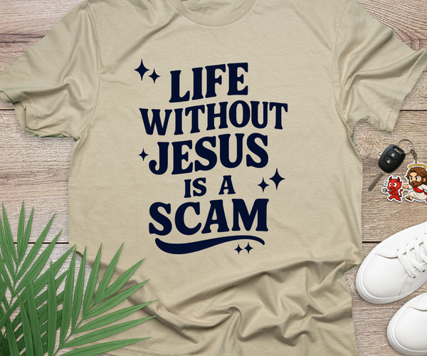 Life Without Jesus Is A Scam