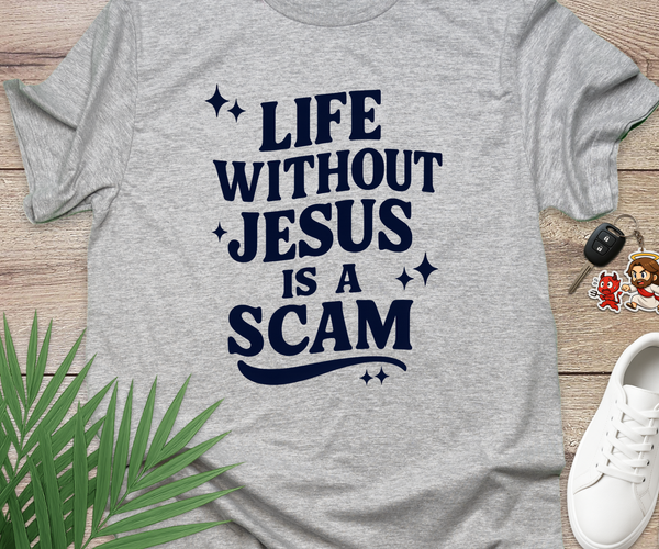 Life Without Jesus Is A Scam