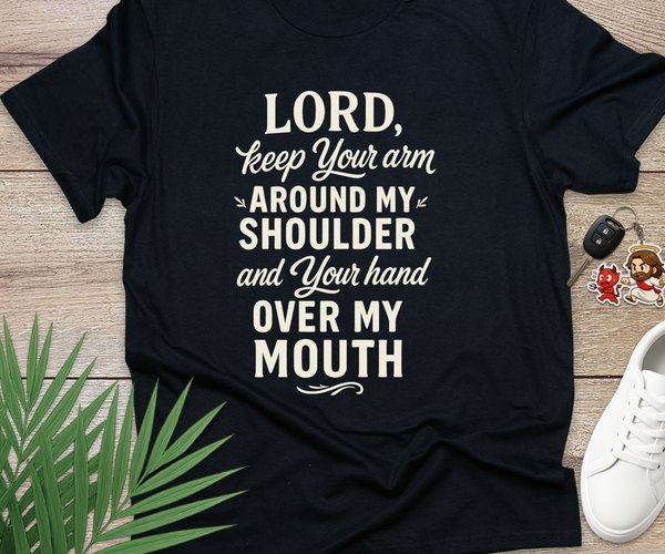 Lord Keep Your Arm Around My Shoulder