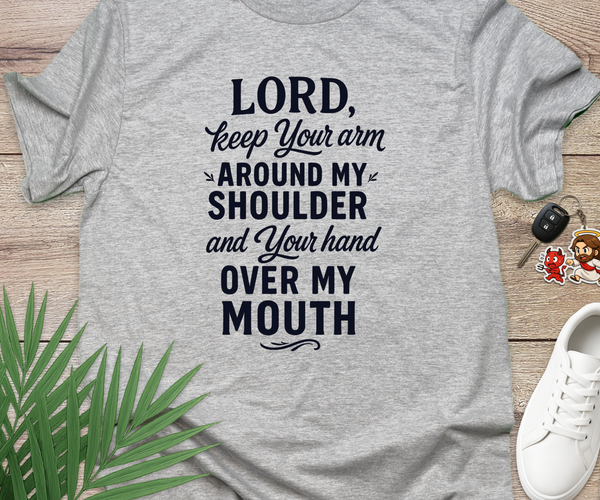 Lord Keep Your Arm Around My Shoulder