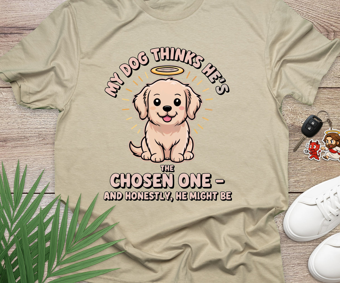 My Dog Thinks He's The Chosen One