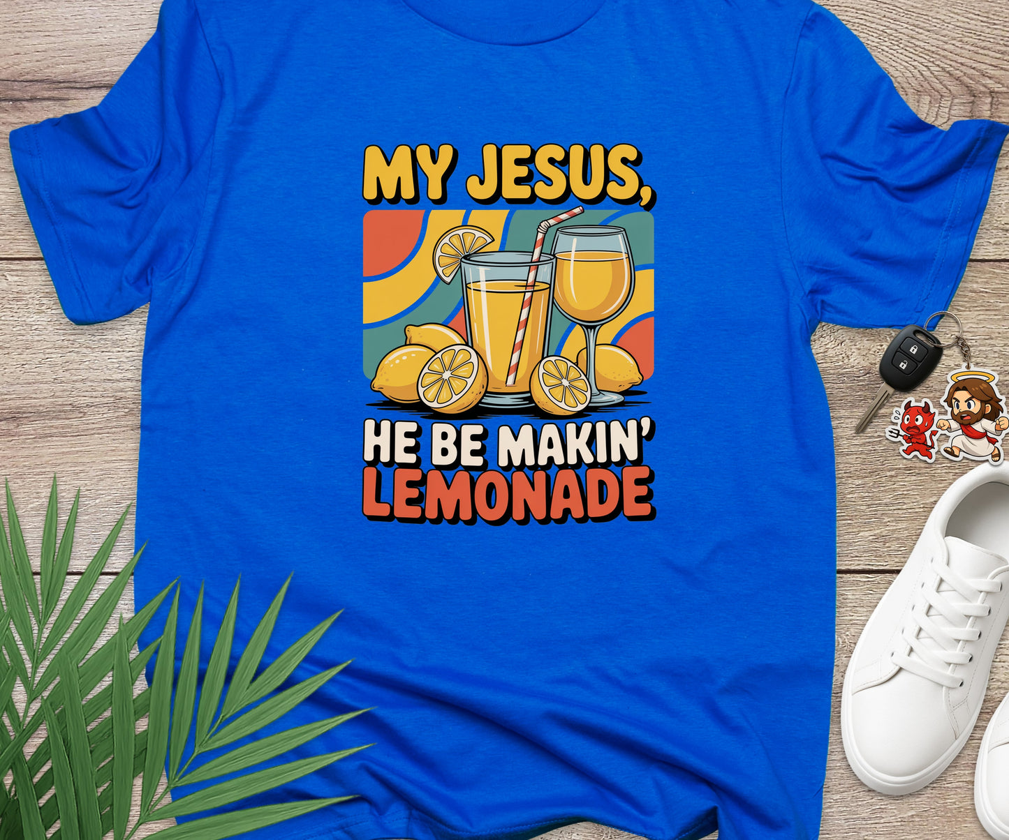 My Jesus He Be Makin Lemonade