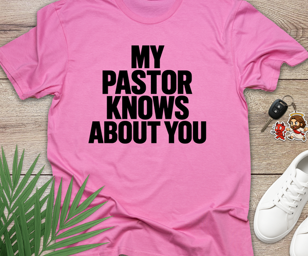 My Pastor Knows About You