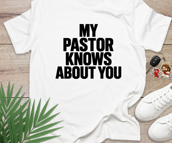 My Pastor Knows About You