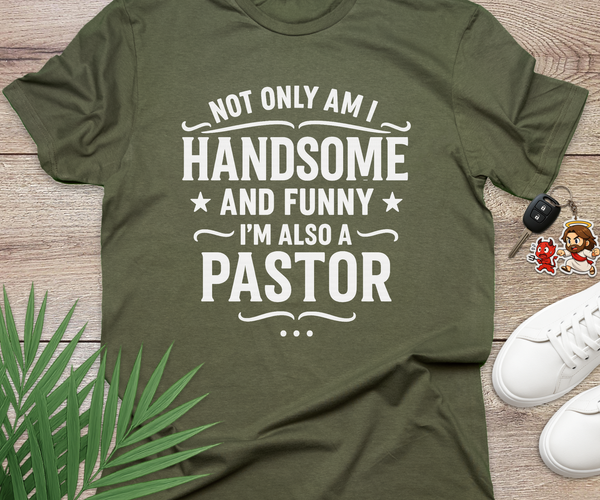 Not Only Am I Handsome