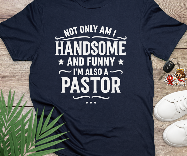 Not Only Am I Handsome