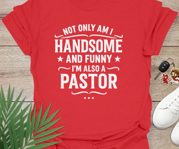 Not Only Am I Handsome