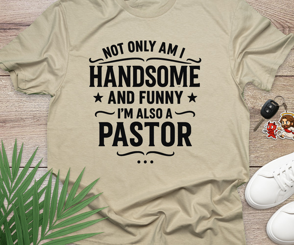Not Only Am I Handsome