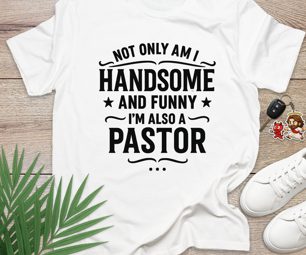 Not Only Am I Handsome