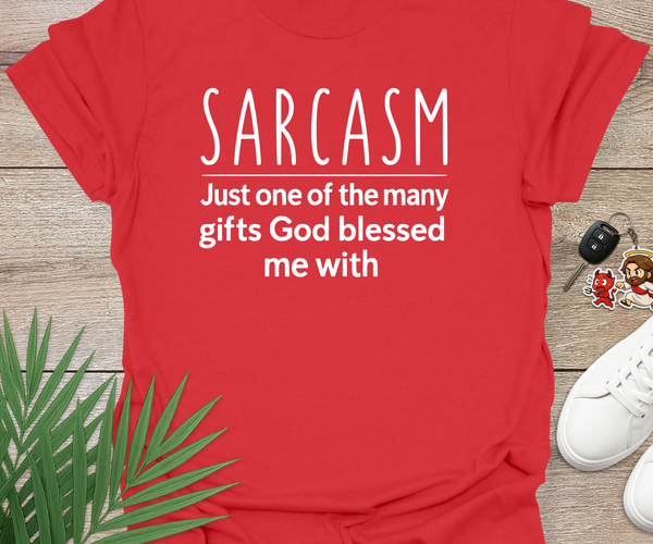 Sarcasm Is My Gift