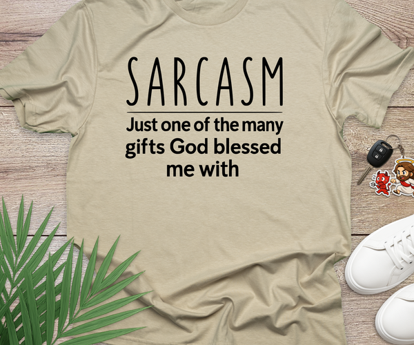 Sarcasm Is My Gift
