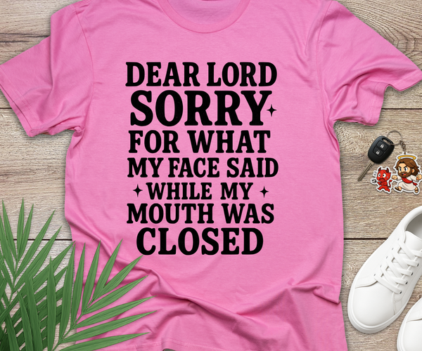 Sorry For What My Face Said Lord