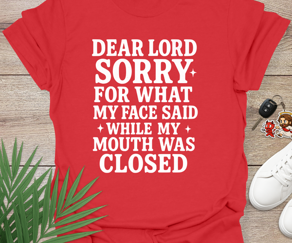 Sorry For What My Face Said Lord