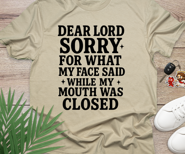 Sorry For What My Face Said Lord