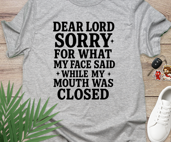 Sorry For What My Face Said Lord