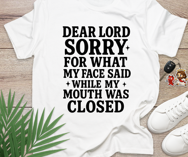 Sorry For What My Face Said Lord