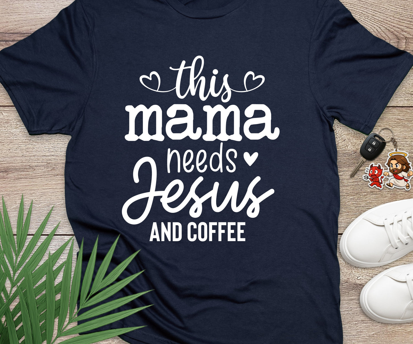 This Mama Needs Jesus And Coffee