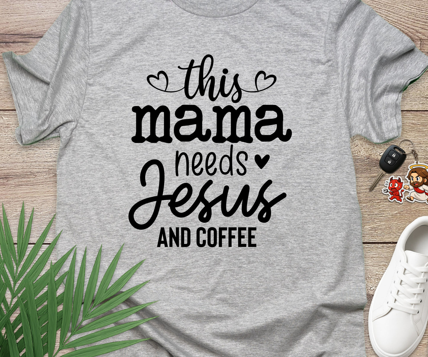 This Mama Needs Jesus And Coffee