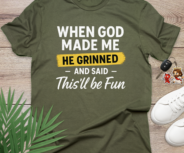 When God Made Me He Grinned