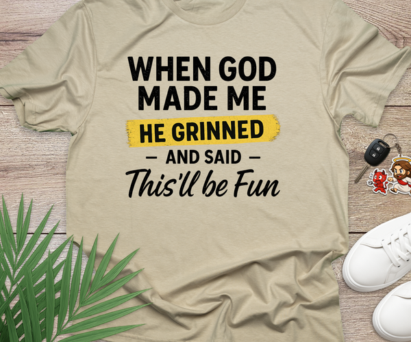 When God Made Me He Grinned
