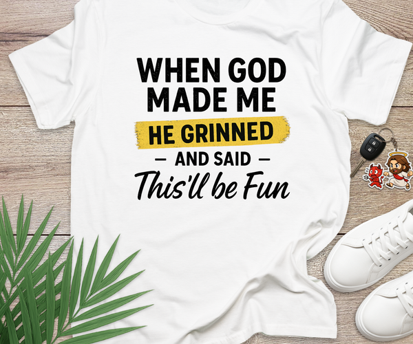 When God Made Me He Grinned