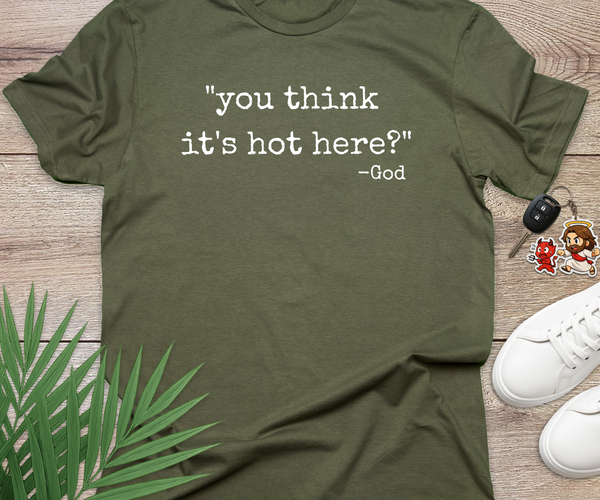 You Think Its Hot Here