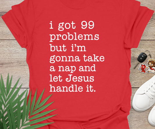 99 Problems But Jesus Got This