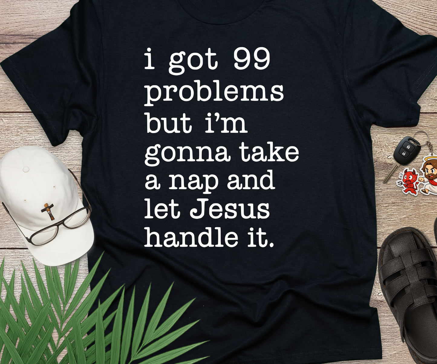 99 Problems But Jesus Got This