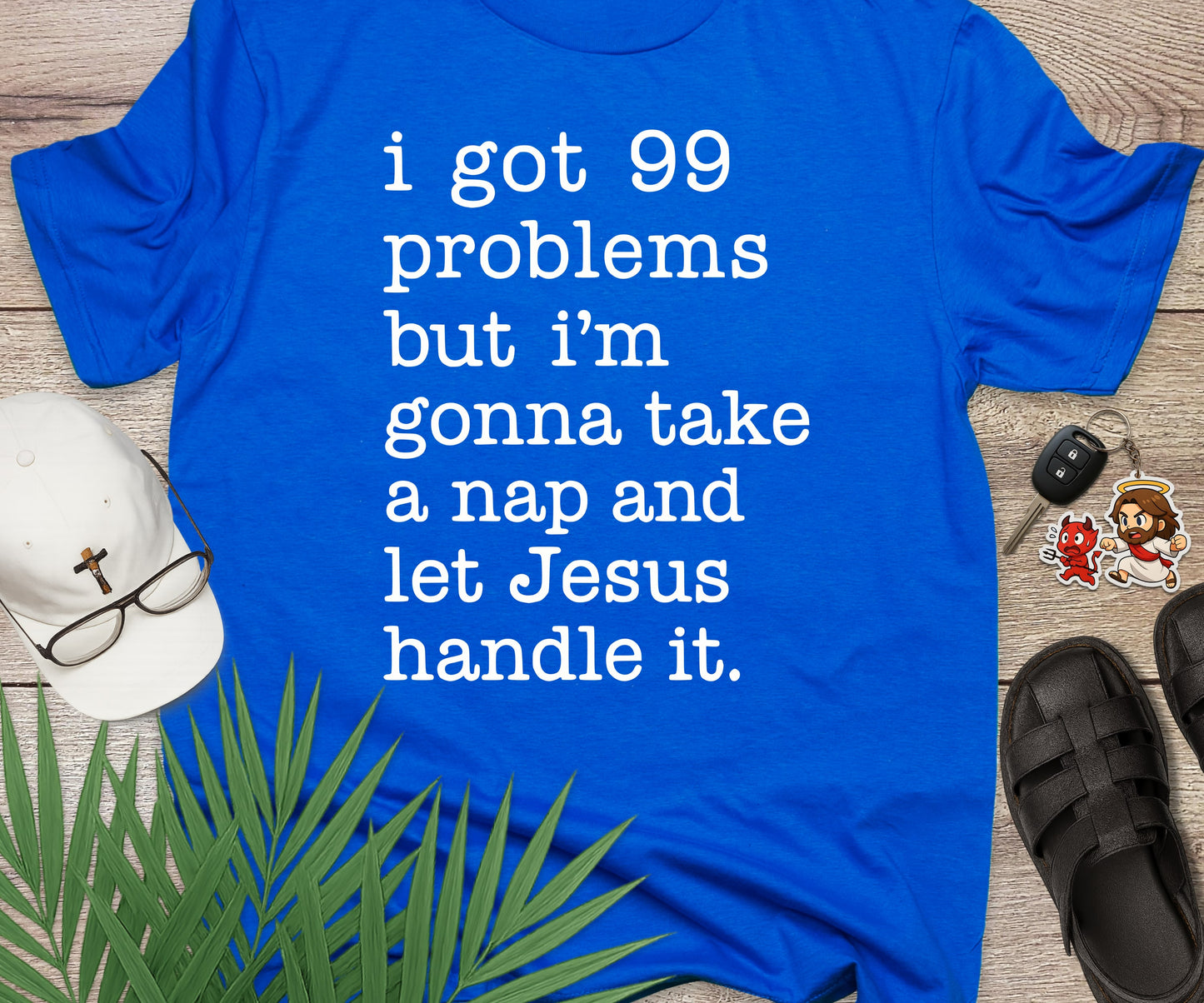 99 Problems But Jesus Got This