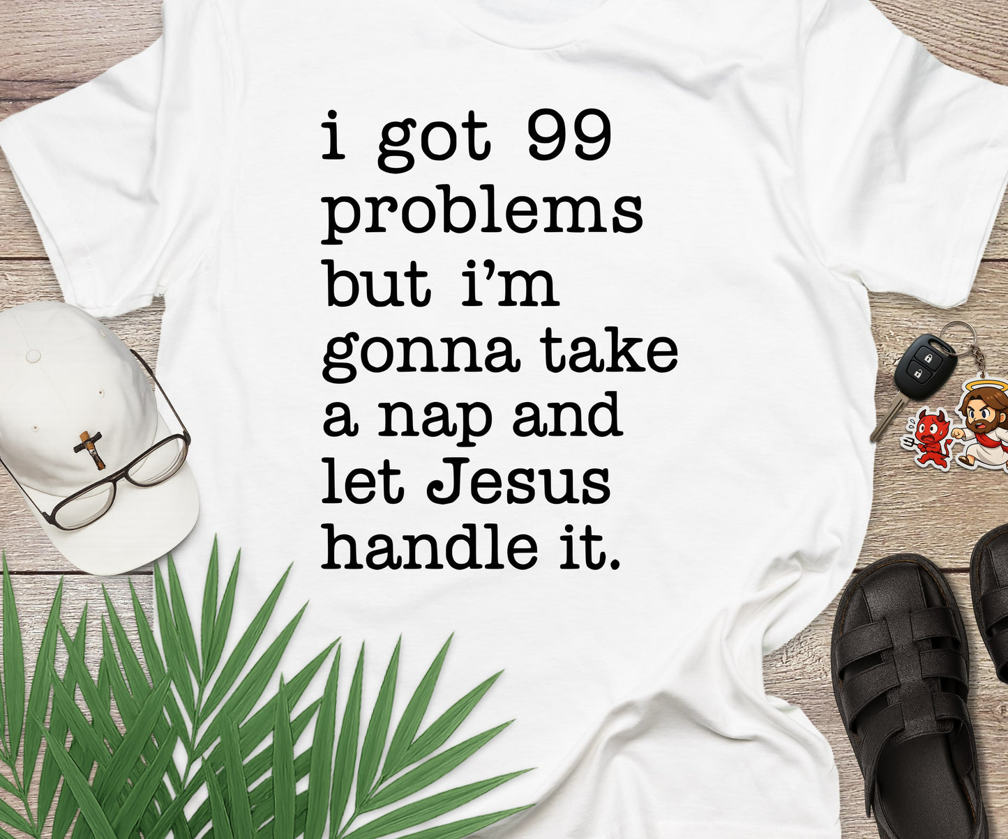 99 Problems But Jesus Got This