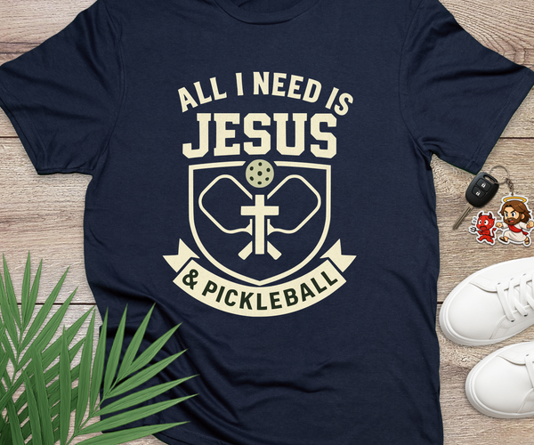 All I Need Is Jesus And Pickleball