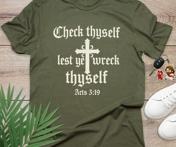 Check Thyself Lest Ye Wreck Thyself Acts