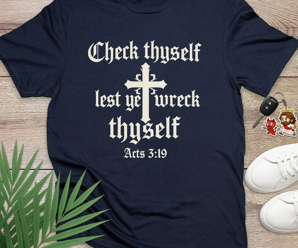 Check Thyself Lest Ye Wreck Thyself Acts