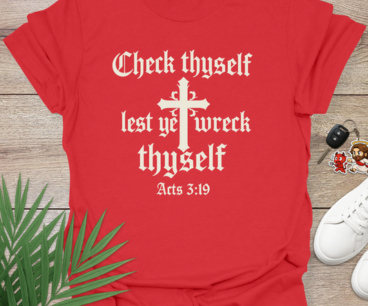 Check Thyself Lest Ye Wreck Thyself Acts