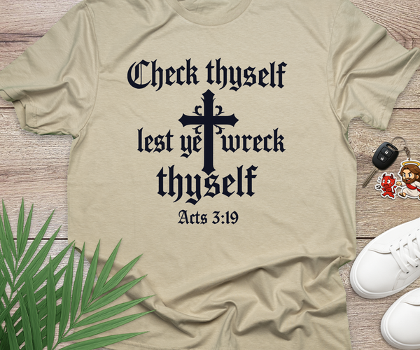 Check Thyself Lest Ye Wreck Thyself Acts