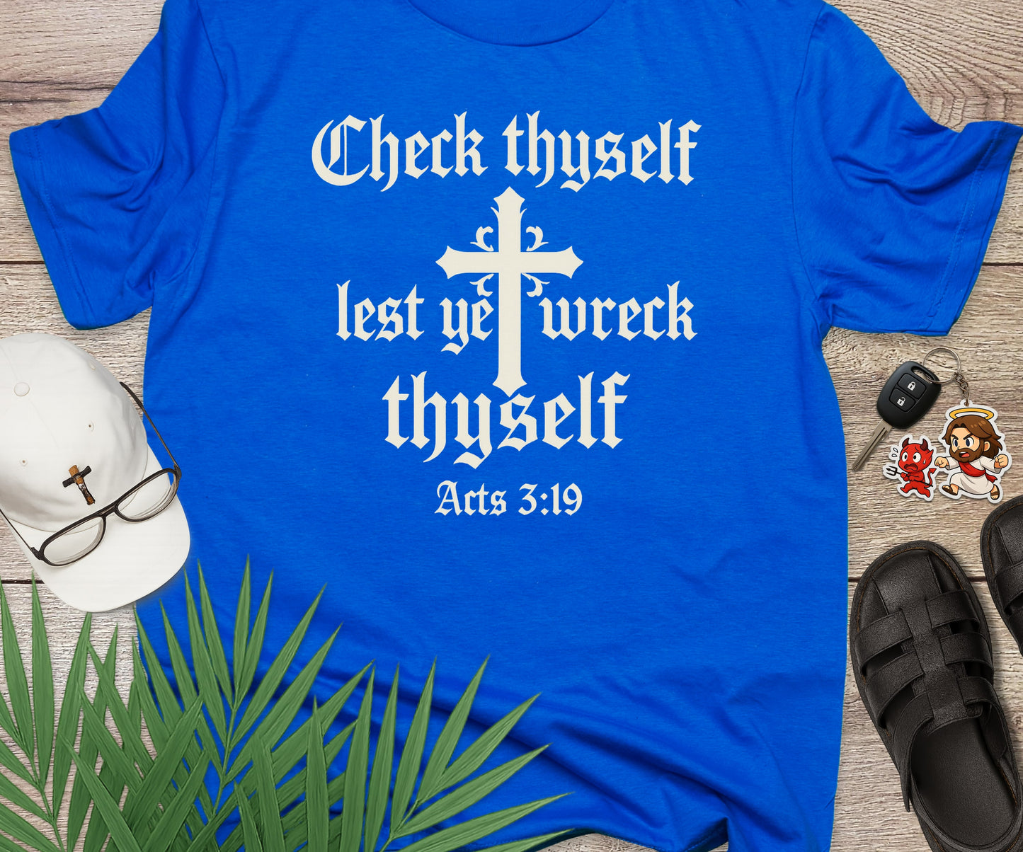 Check Thyself Lest Ye Wreck Thyself Acts