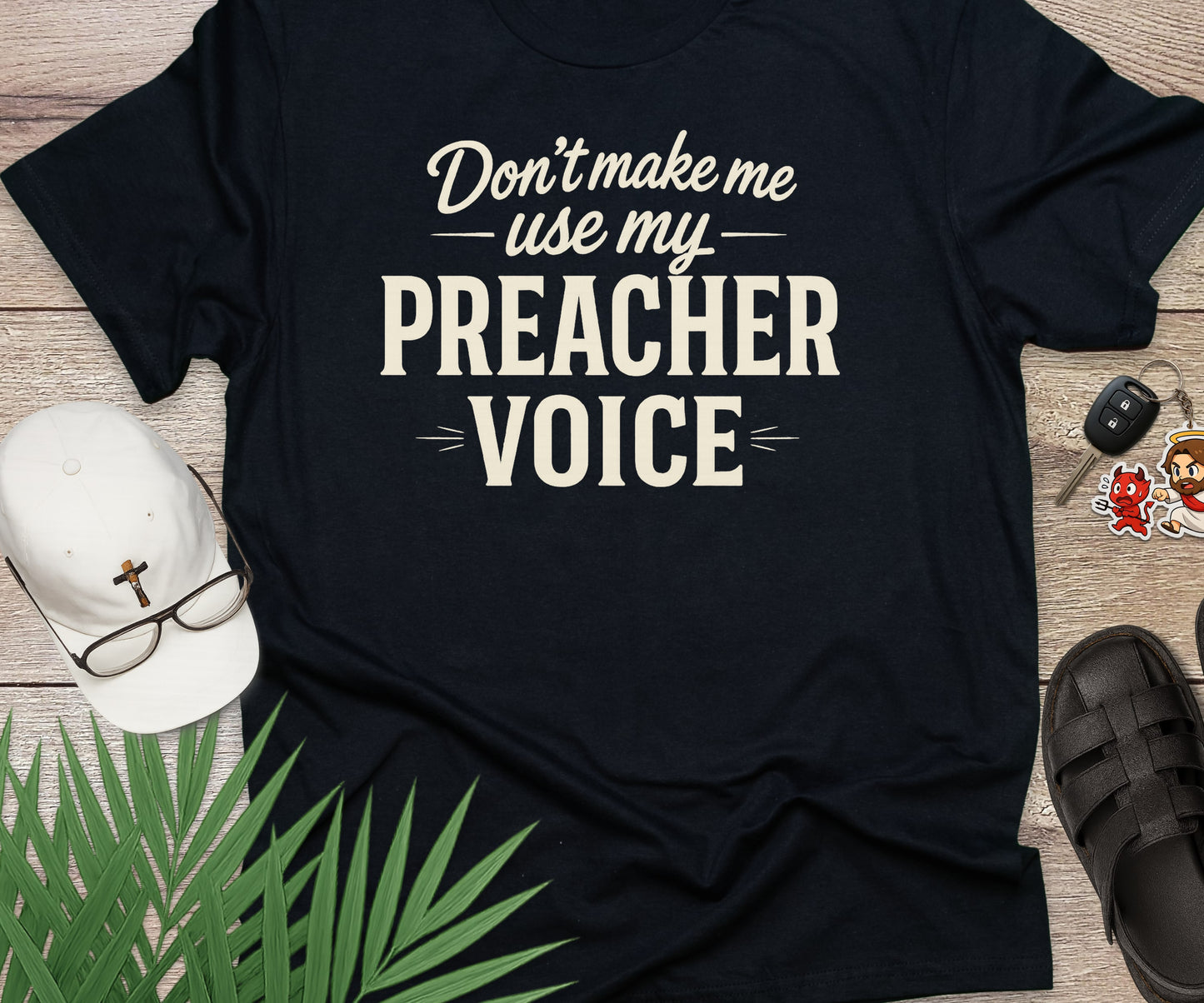 Don't Make Me Use My Preacher Voice